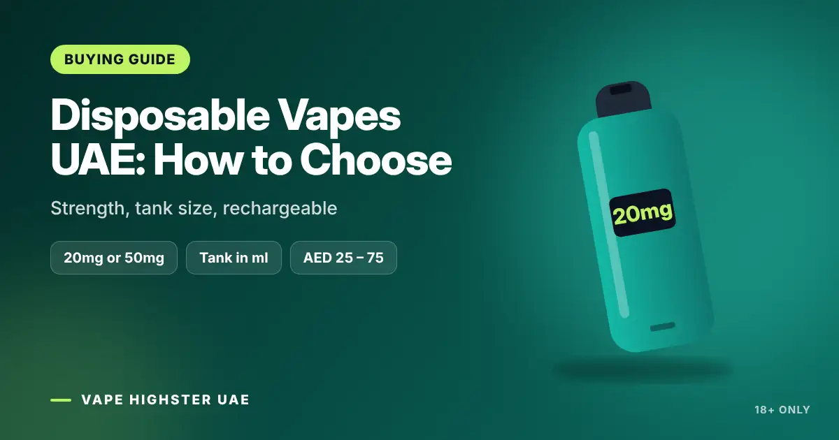 Disposable Vapes UAE: How to Choose - Strength, tank size, rechargeable