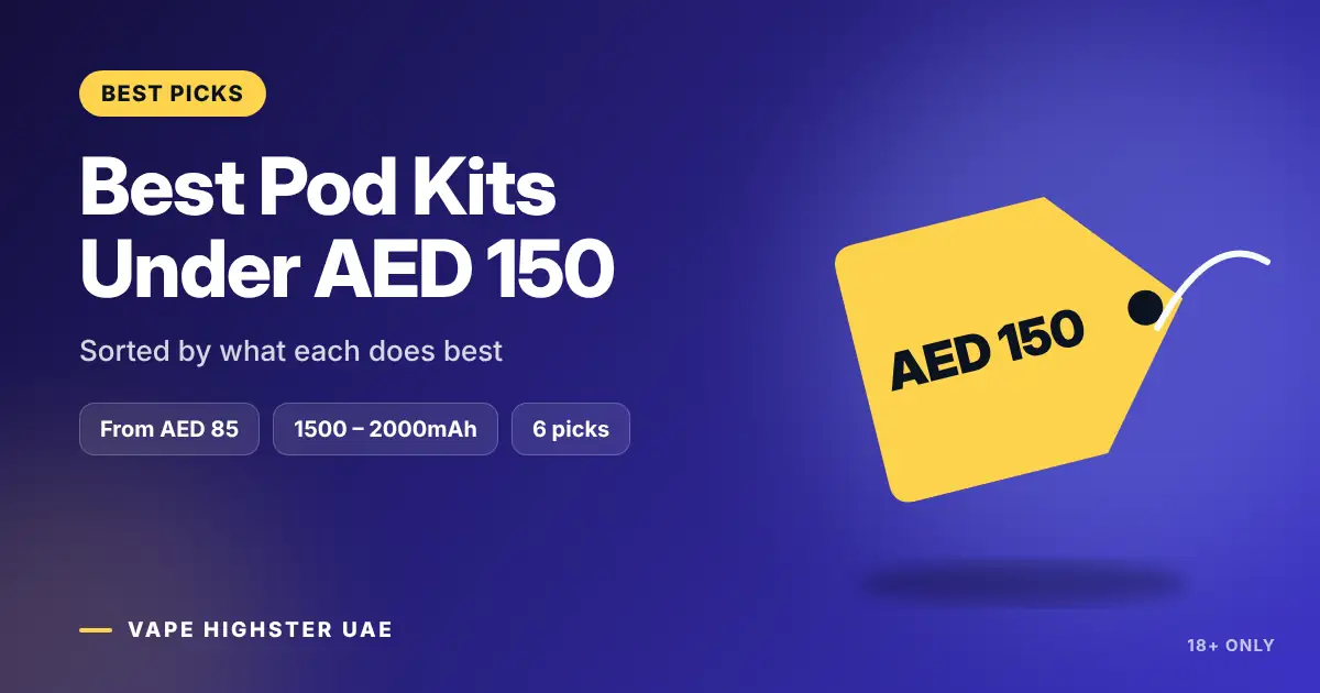 Best Pod Kits Under AED 150 - Sorted by what each does best