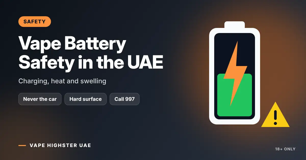 Vape Battery Safety in the UAE - Charging, heat and swelling